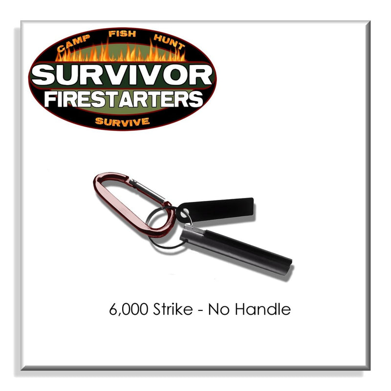 Survivor Firestarter- 6,000 Strikes